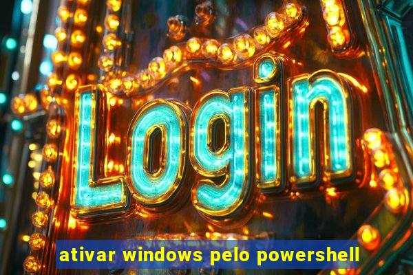 ativar windows pelo powershell